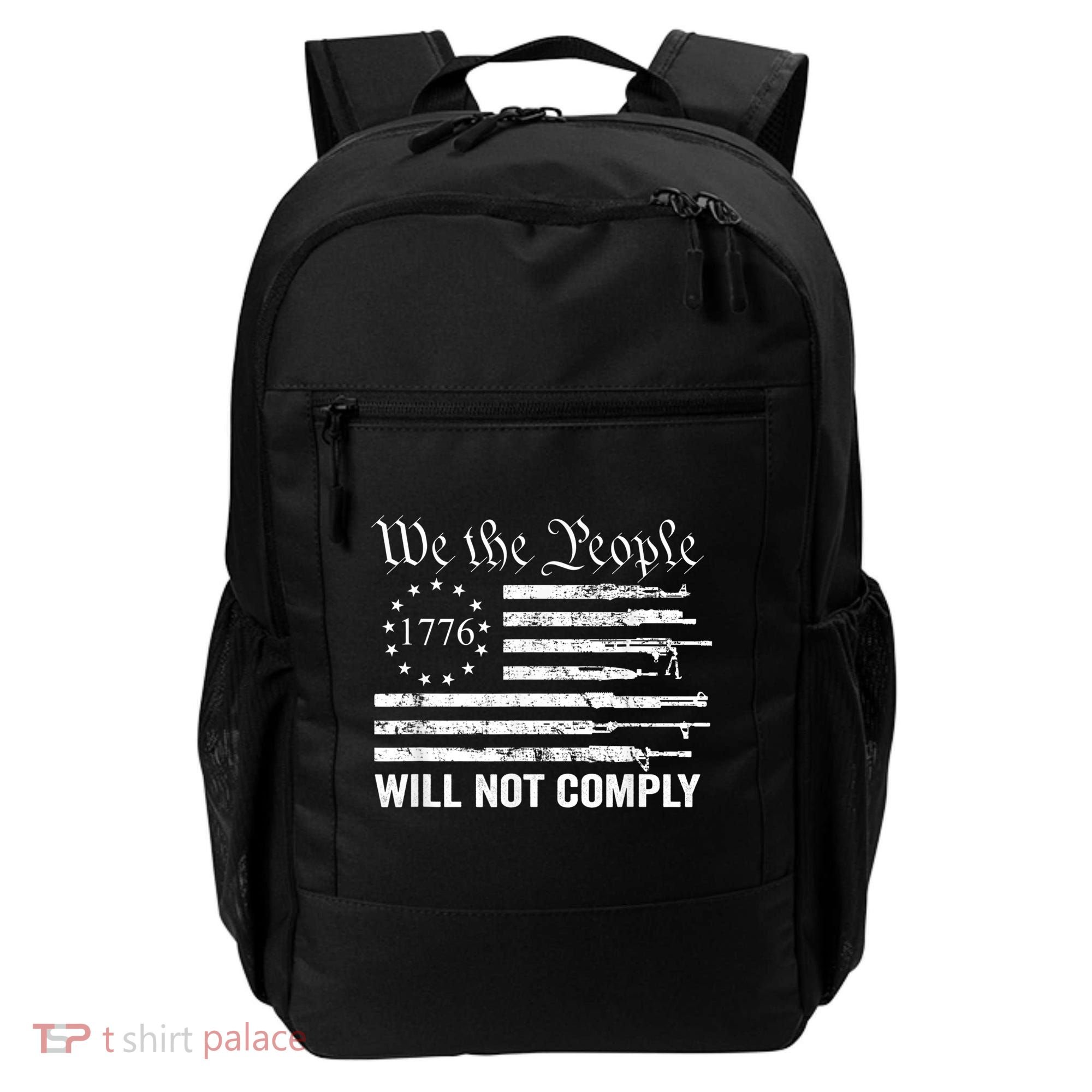 We The People Will Not Comply Funny USA Patriotic Gun Flag Backpack