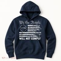 We The People Will Not Comply Funny USA Patriotic Gun Flag Hoodie thumb 0