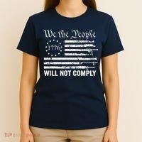 We The People Will Not Comply Funny USA Patriotic Gun Flag T-Shirt thumb 4