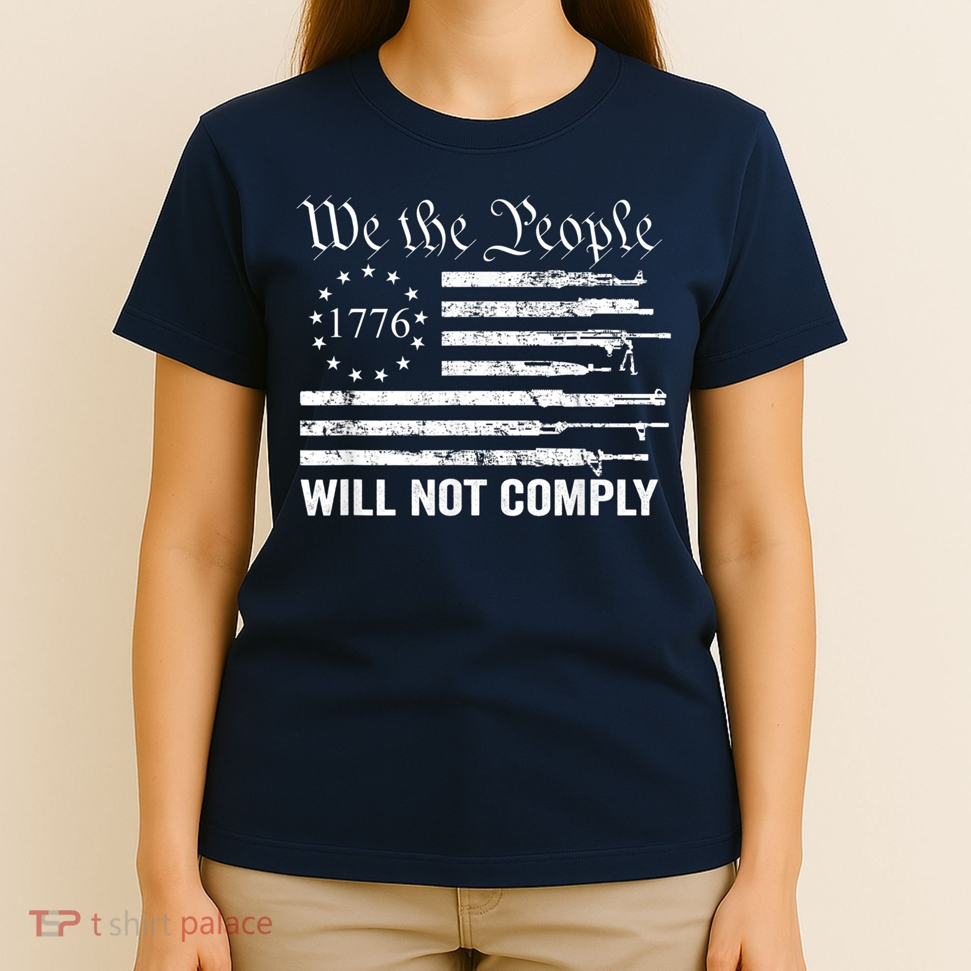 We The People Will Not Comply Funny USA Patriotic Gun Flag T-Shirt