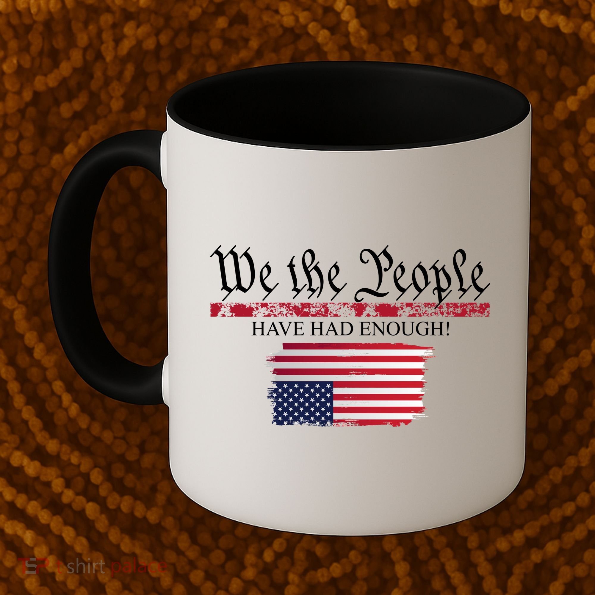 We The People Have Had Enough Protest Politics Coffee Mug
