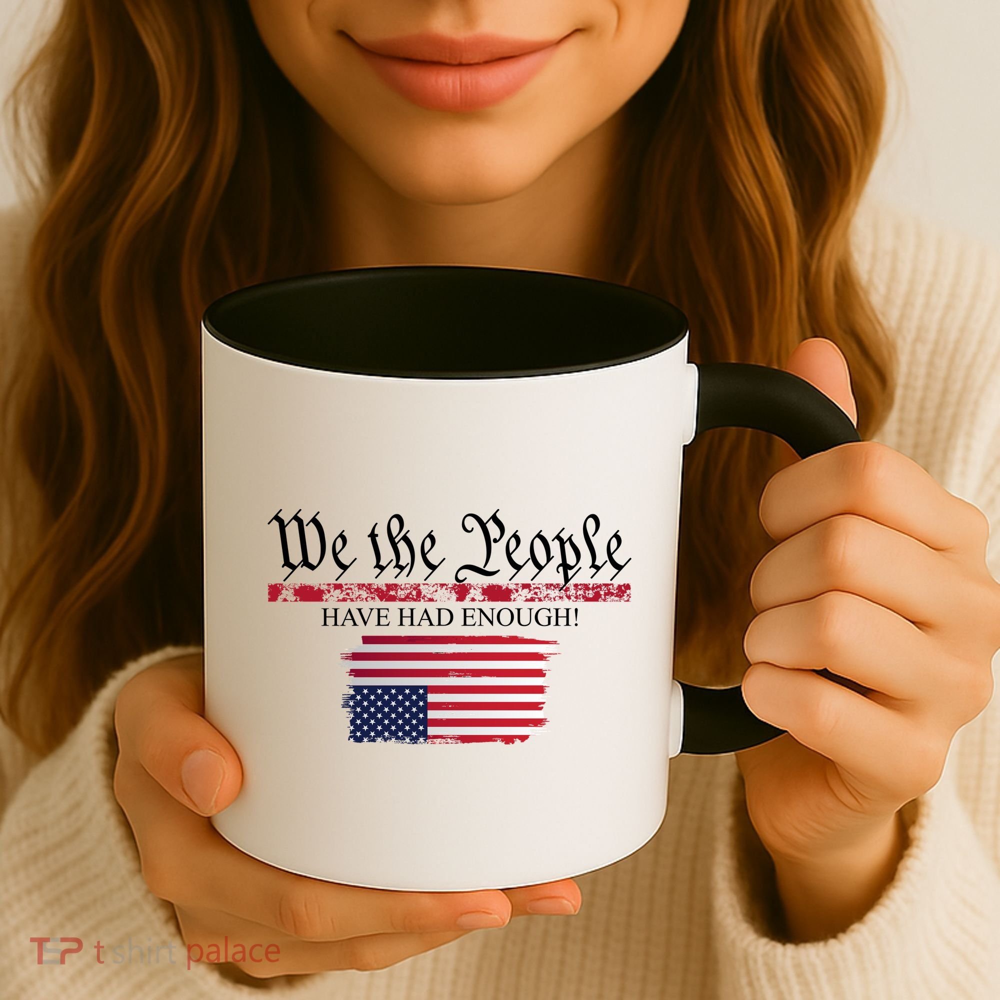 We The People Have Had Enough Protest Politics Coffee Mug