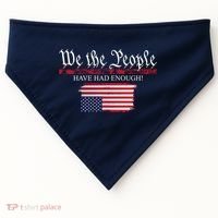 We The People Have Had Enough Protest Politics USA-Made Doggie Bandana thumb 0