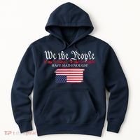 We The People Have Had Enough Protest Politics Hoodie thumb 0