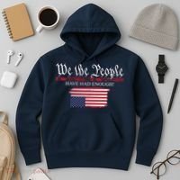 We The People Have Had Enough Protest Politics Hoodie thumb 3