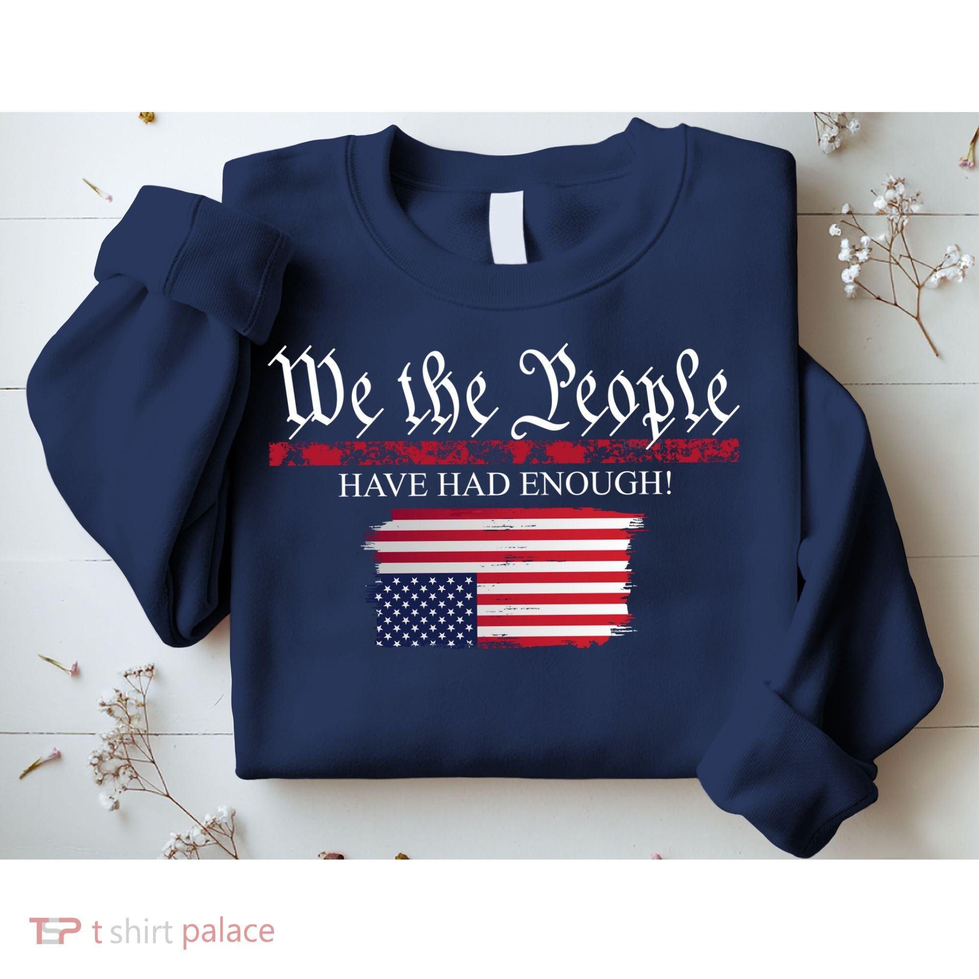 We The People Have Had Enough Protest Politics Sweatshirt