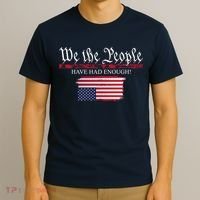 We The People Have Had Enough Protest Politics T-Shirt thumb 3