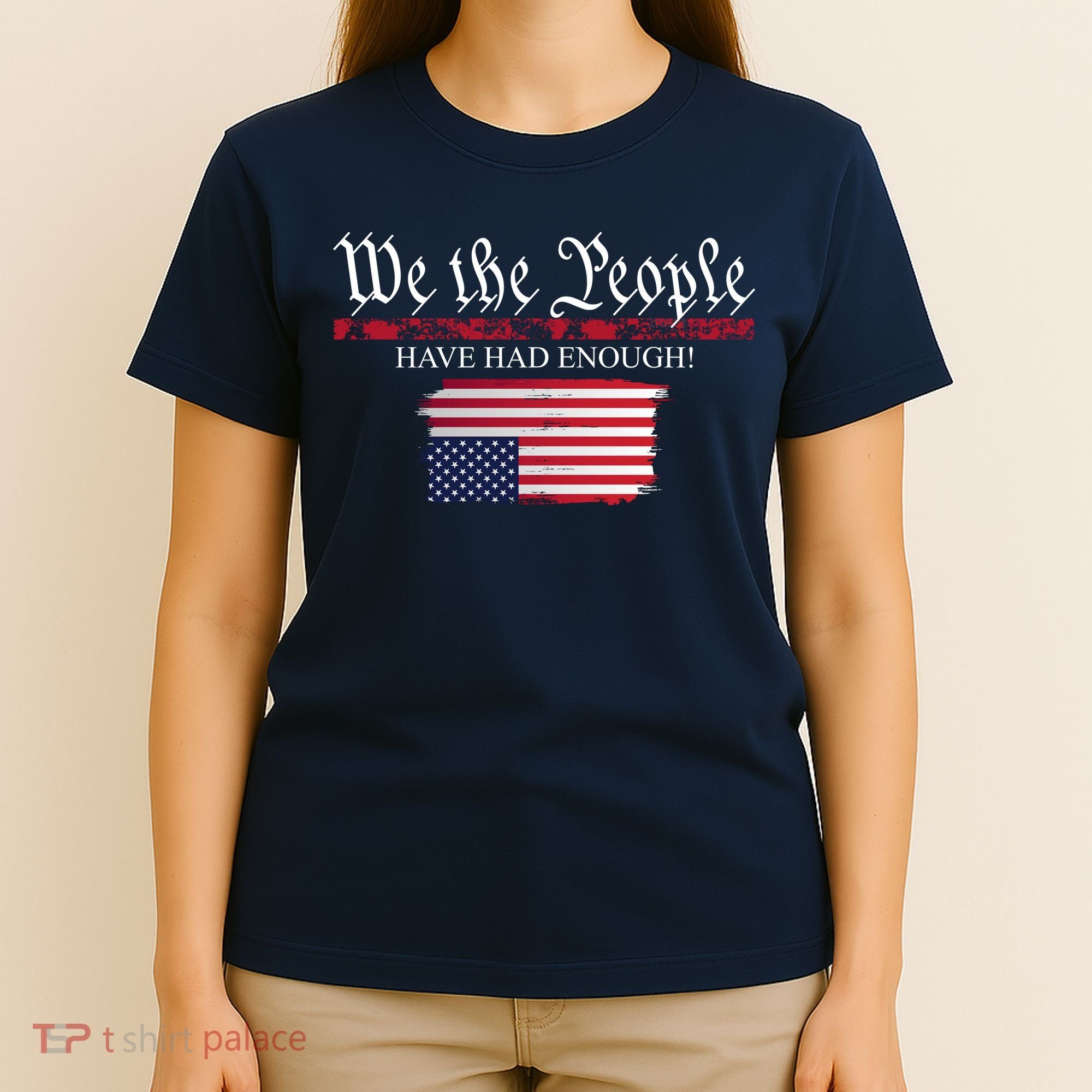 We The People Have Had Enough Protest Politics T-Shirt