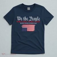 We The People Have Had Enough Protest Politics T-Shirt thumb 5