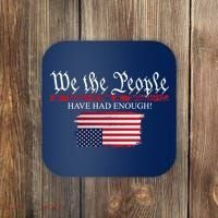 We The People Have Had Enough Protest Politics Coaster thumb 0
