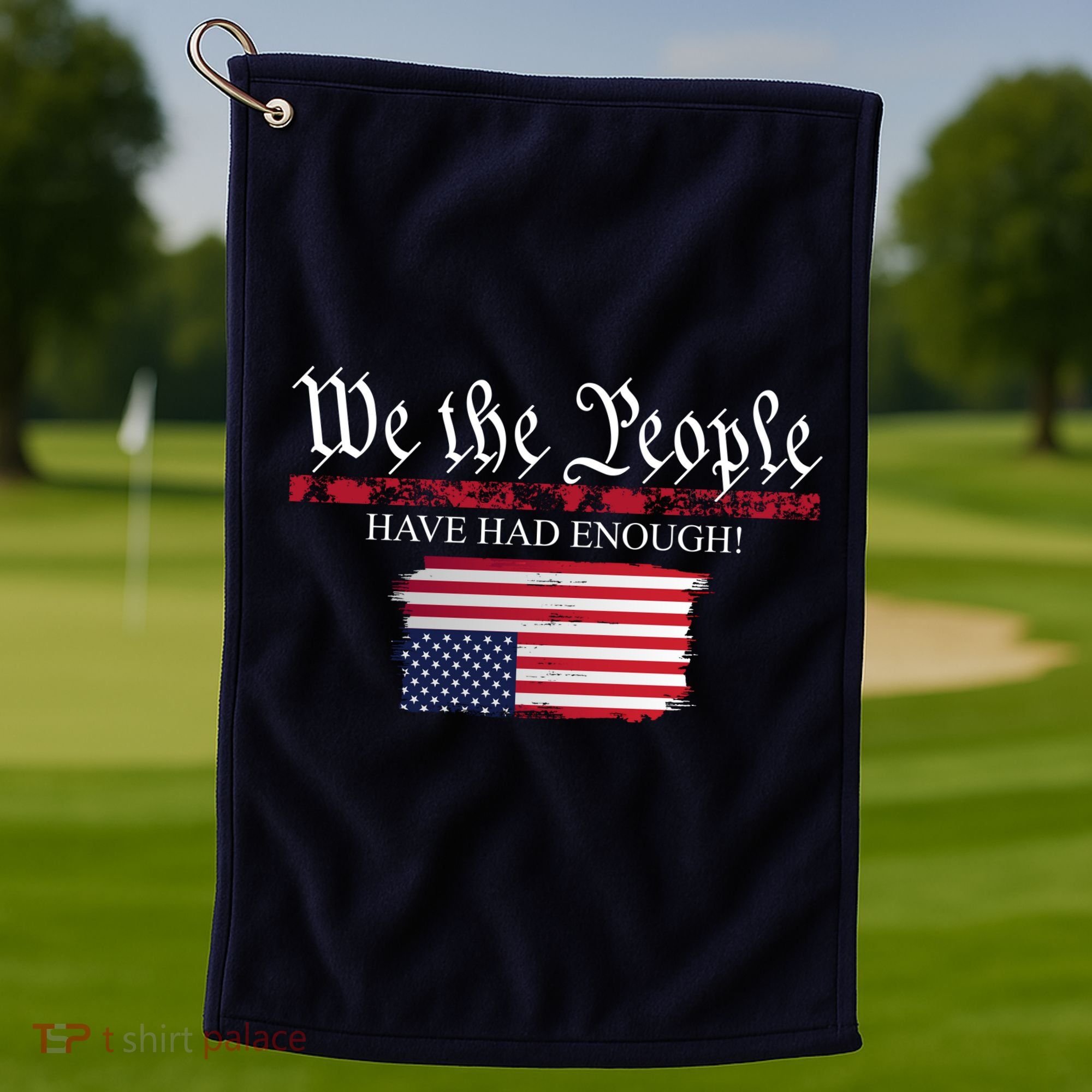 We The People Have Had Enough Protest Politics Golf Towel