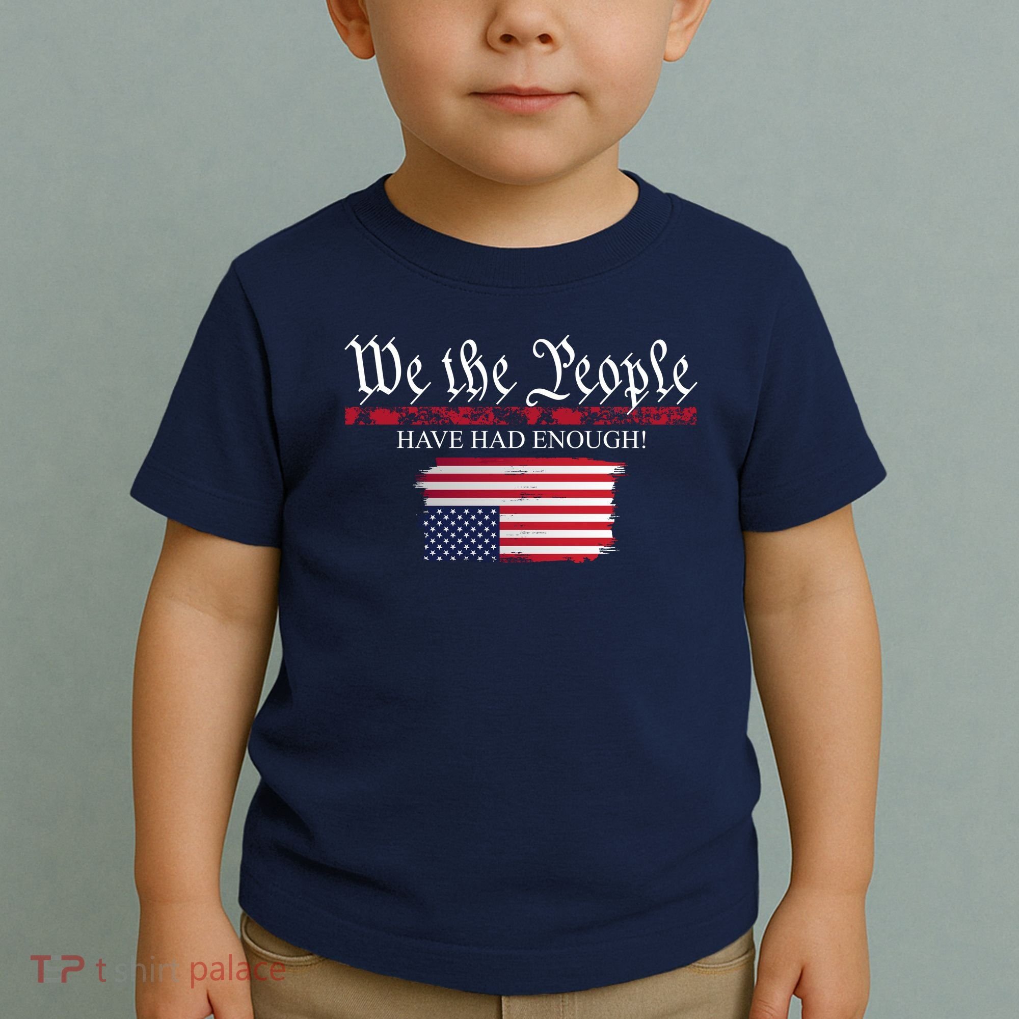 We The People Have Had Enough Protest Politics Toddler T-Shirt