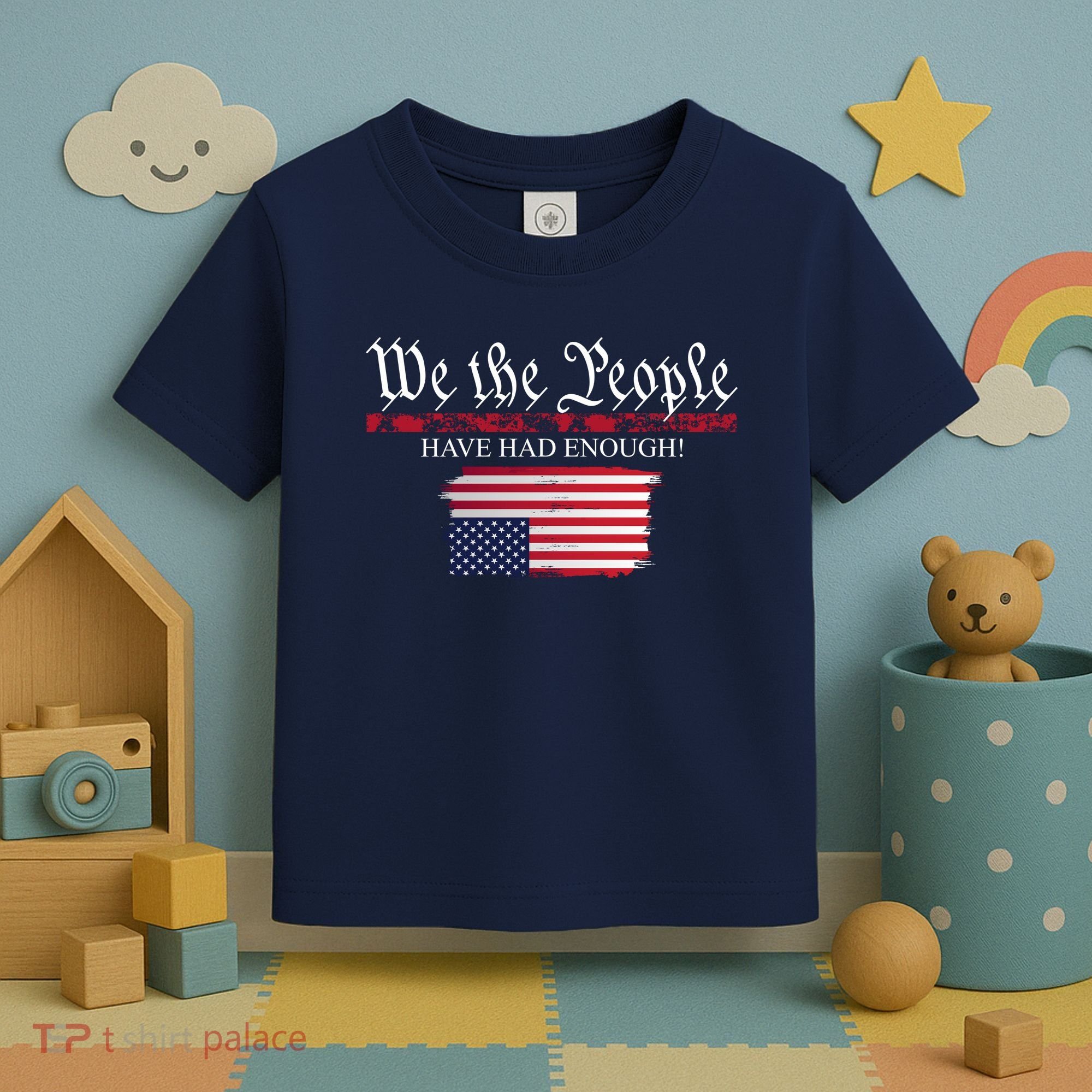 We The People Have Had Enough Protest Politics Toddler T-Shirt