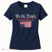 We The People Have Had Enough Protest Politics Women's T-Shirt thumb 0