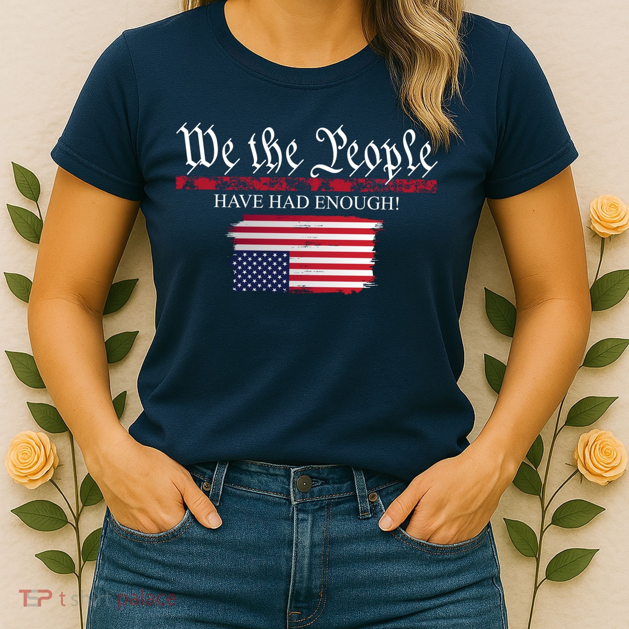 We The People Have Had Enough Protest Politics Women's T-Shirt