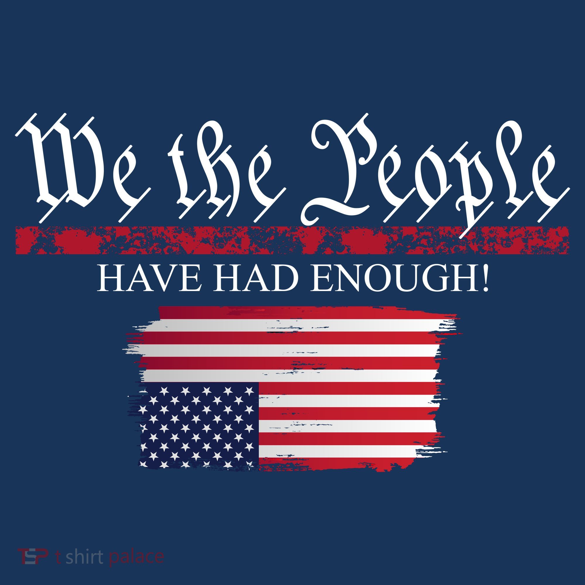 We The People Have Had Enough Protest Politics Women's T-Shirt