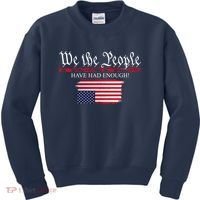 We The People Have Had Enough Protest Politics Kids Sweatshirt thumb 0