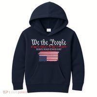 We The People Have Had Enough Protest Politics Kids Hoodie thumb 0