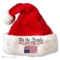 We The People Have Had Enough Protest Politics Santa Hat thumb 0
