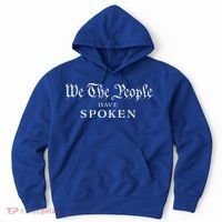 We The People Have Spoken Won Reelect Trump Wins Hoodie thumb 0