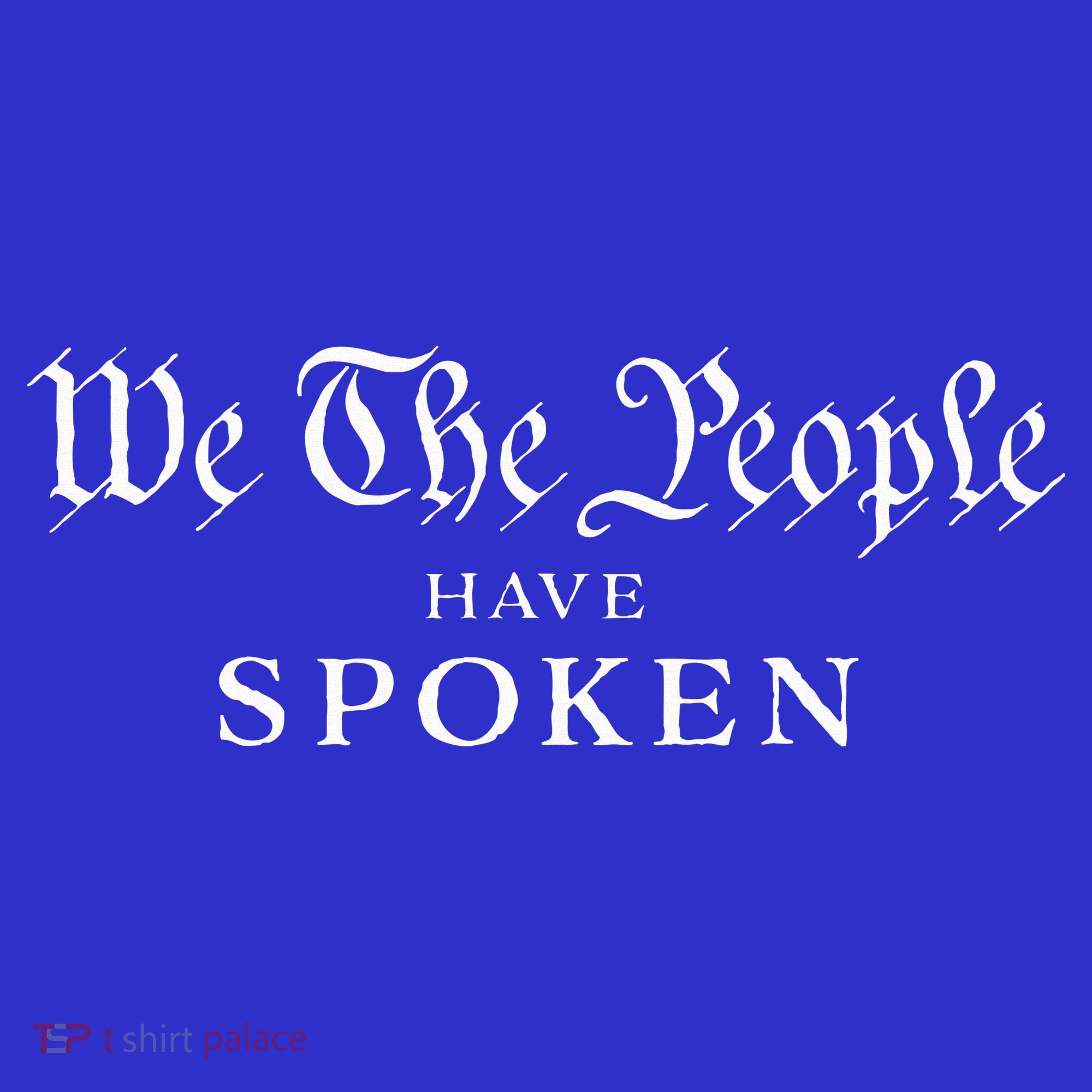 We The People Have Spoken Won Reelect Trump Wins Sweatshirt