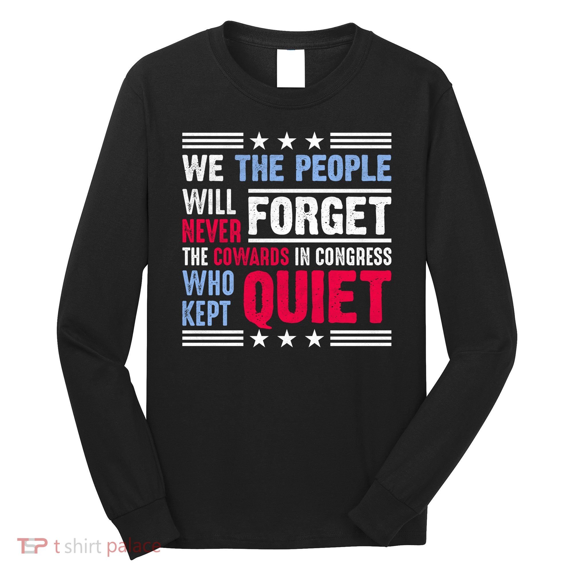 We The People Will Never Forget Protest Long Sleeve Shirt