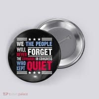 We The People Will Never Forget Protest Button thumb 0
