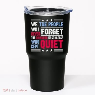 We The People Will Never Forget Protest Tumbler
