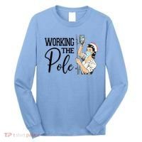 Working The Pole Funny Er Nurse Life Emergency Room Nursing Gift Long Sleeve Shirt thumb 0