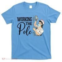 Working The Pole Funny Er Nurse Life Emergency Room Nursing Gift T-Shirt thumb 0