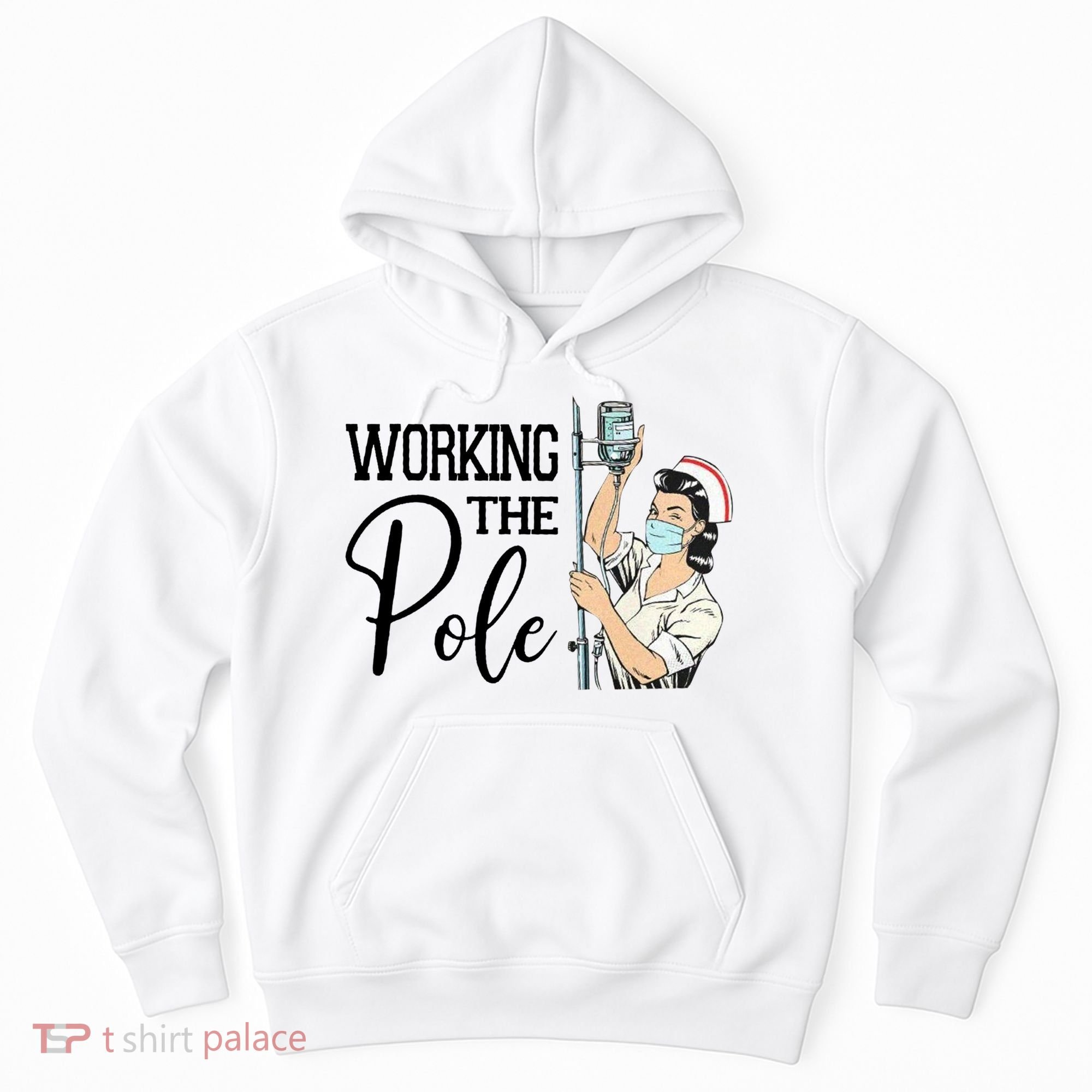 Working The Pole Funny Er Nurse Life Emergency Room Nursing Gift Hoodie