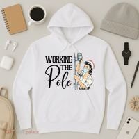 Working The Pole Funny Er Nurse Life Emergency Room Nursing Gift Hoodie thumb 3