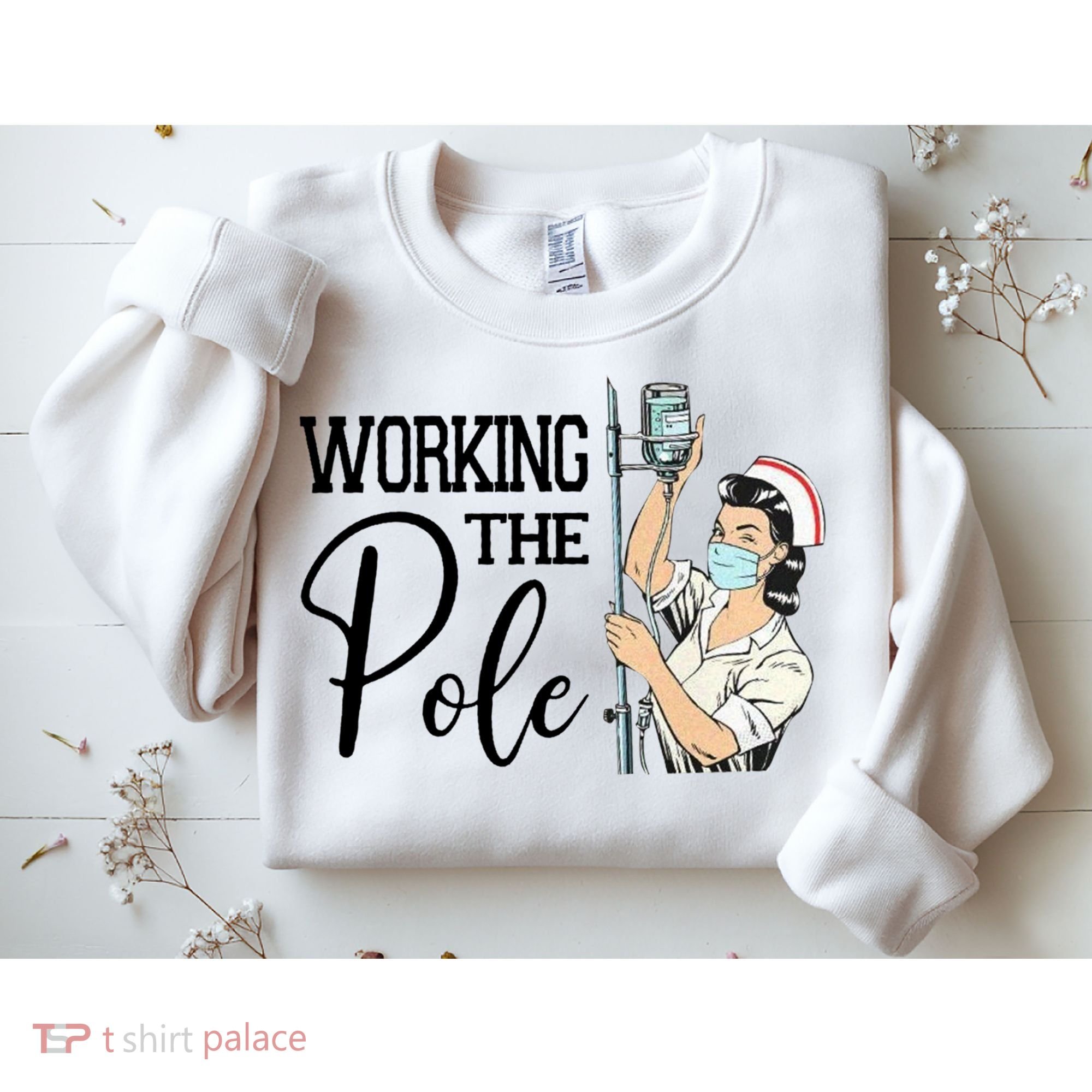 Working The Pole Funny Er Nurse Life Emergency Room Nursing Gift Sweatshirt