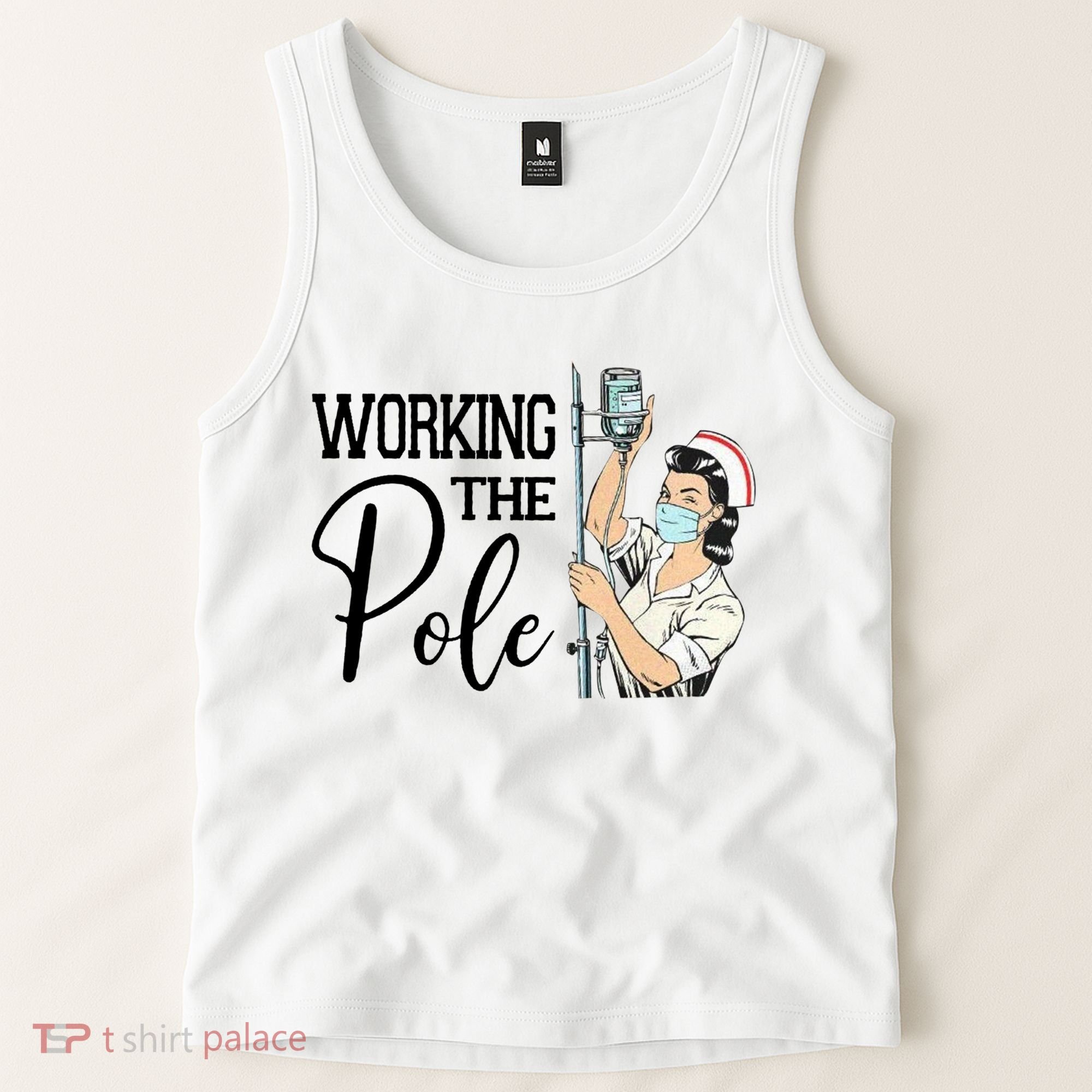 Working The Pole Funny Er Nurse Life Emergency Room Nursing Gift Tank Top