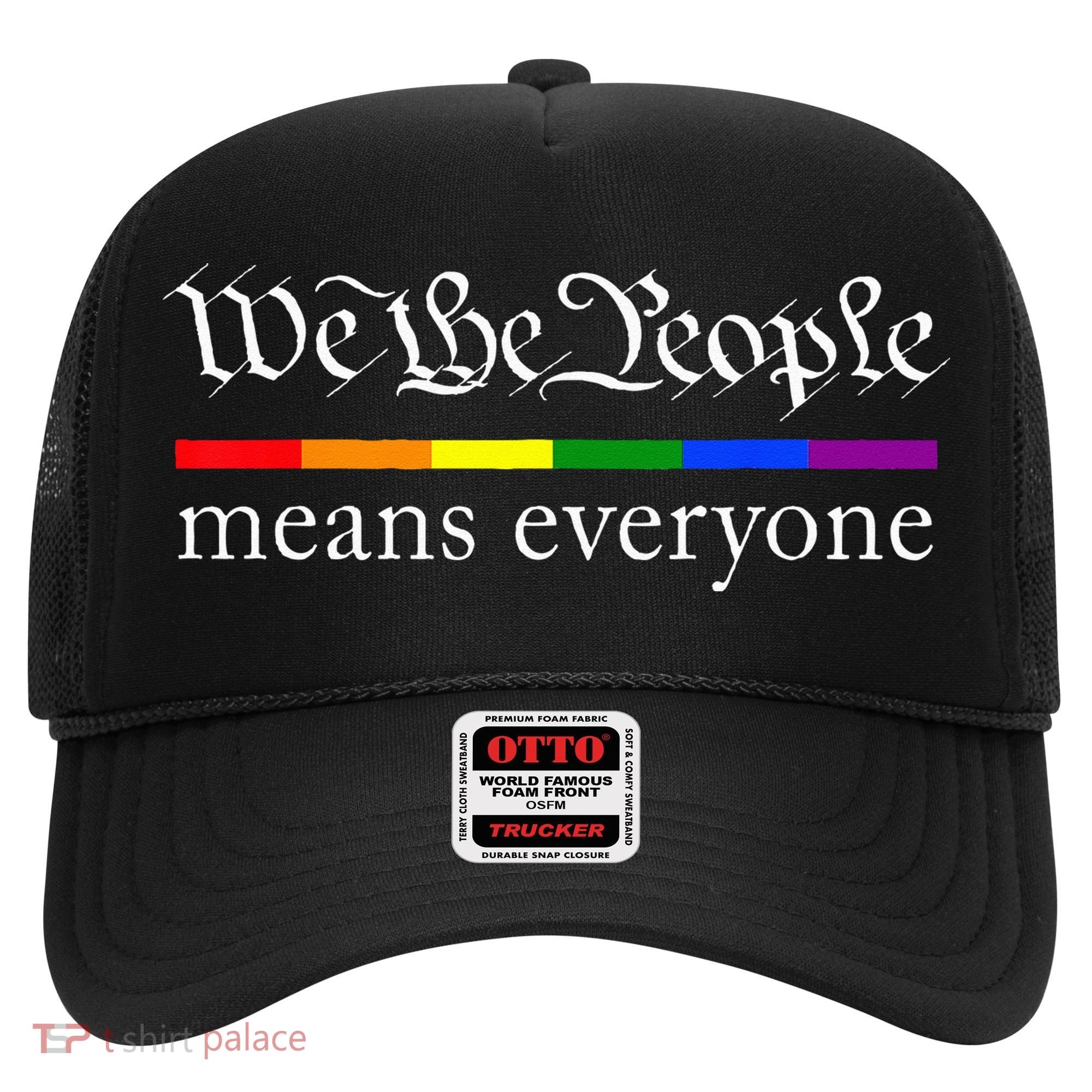 We The People Means Everyone LGBT Pride Month Hat