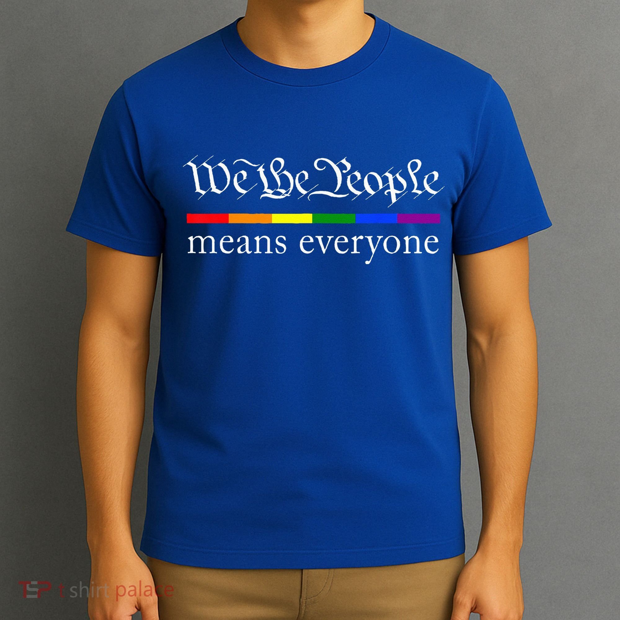 We The People Means Everyone LGBT Pride Month T-Shirt