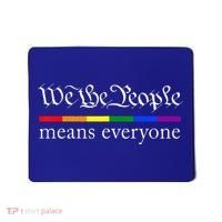 We The People Means Everyone LGBT Pride Month Mousepad thumb 0