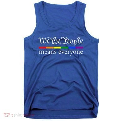 We The People Means Everyone LGBT Pride Month Tank Top