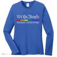 We The People Means Everyone LGBT Pride Month Women's Long Sleeve Shirt thumb 0