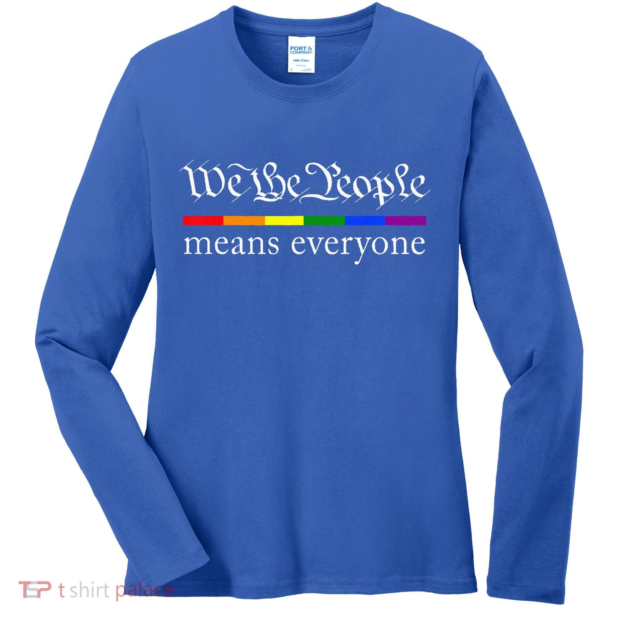 We The People Means Everyone LGBT Pride Month Women's Long Sleeve Shirt