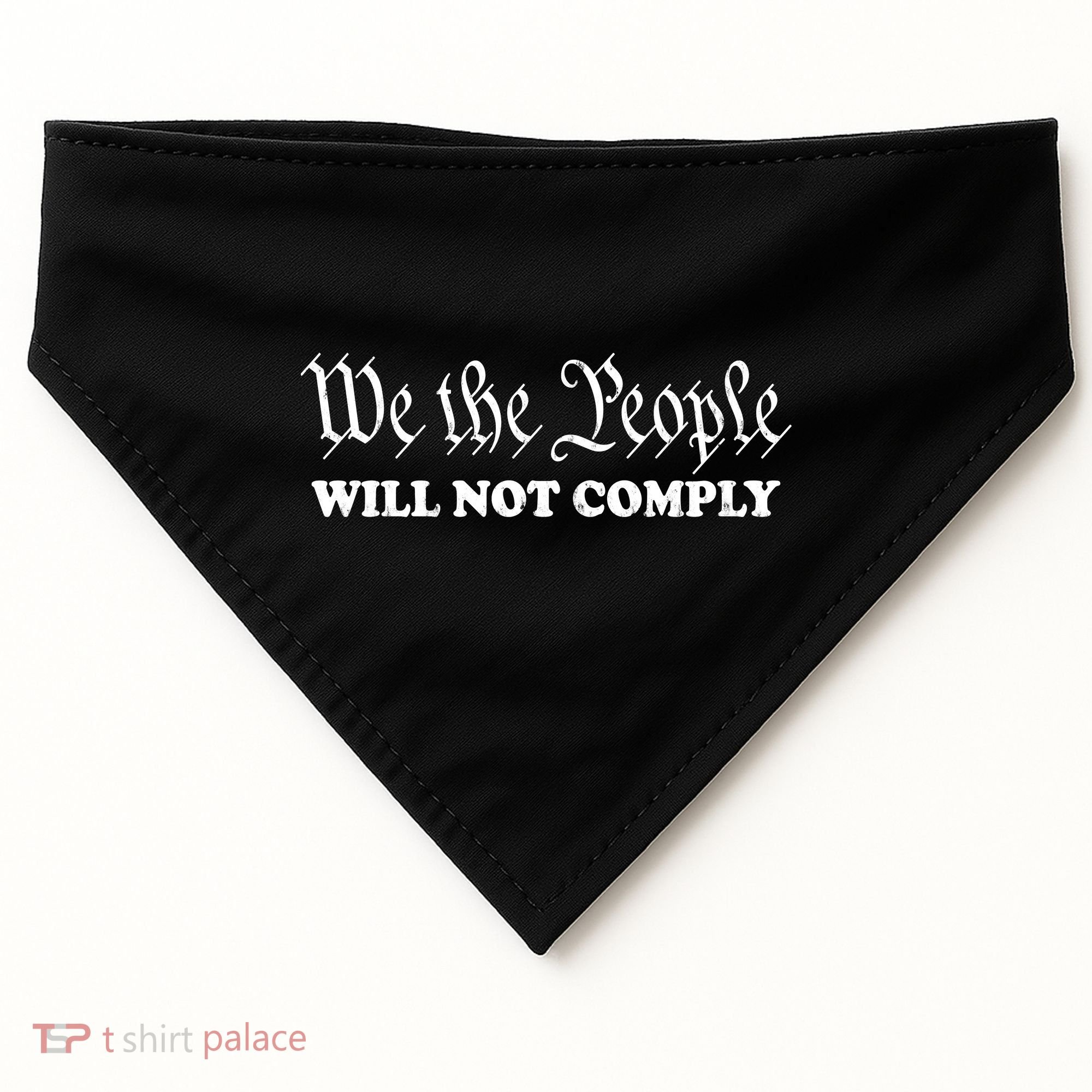 We The People Will Not Comply USA-Made Doggie Bandana