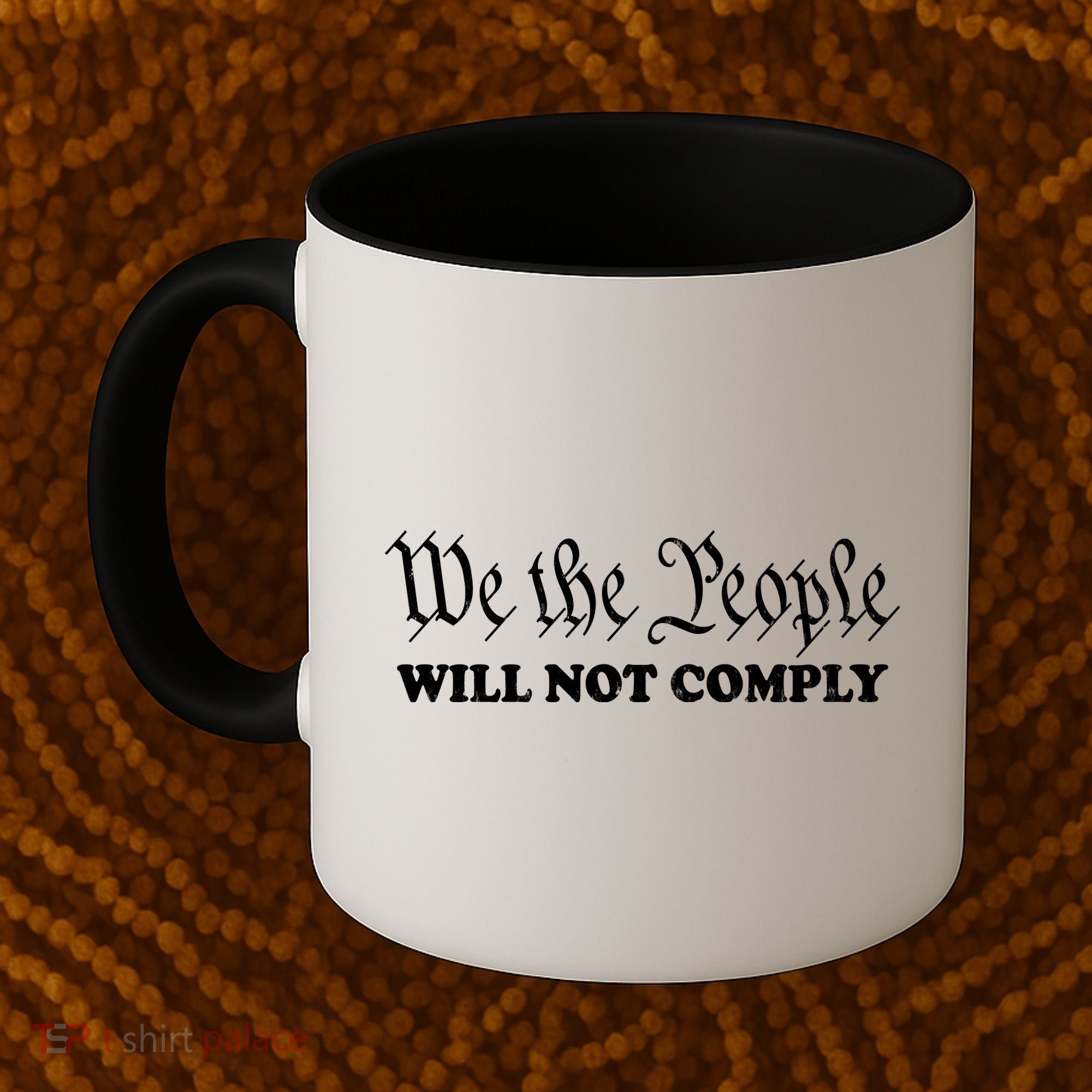 We The People Will Not Comply Coffee Mug