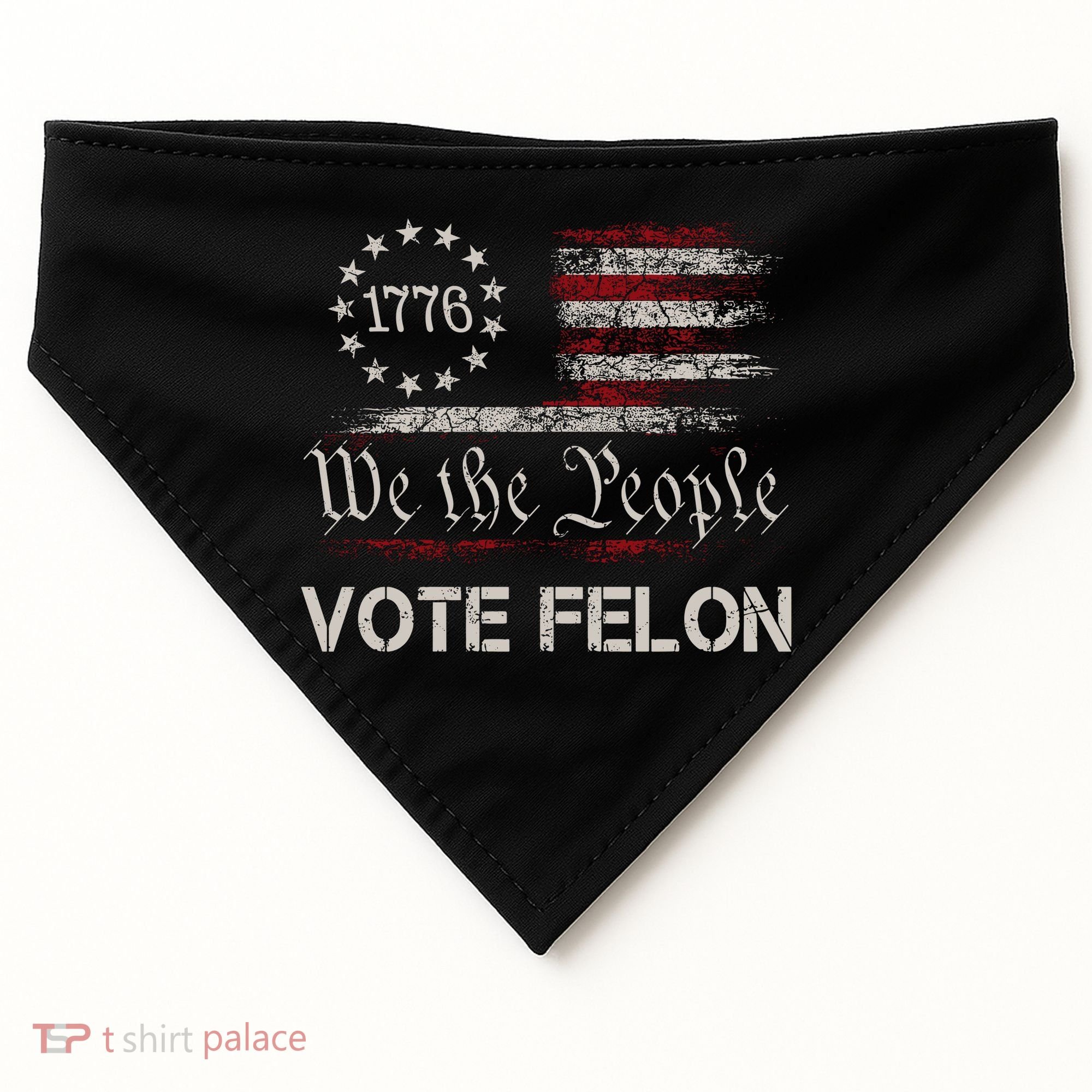 We The People Vote Felon Funny 1776 USA-Made Doggie Bandana