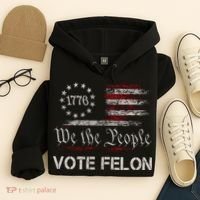 We The People Vote Felon Funny 1776 Hoodie thumb 4
