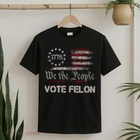 We The People Vote Felon Funny 1776 T-Shirt thumb 2
