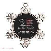 We The People Vote Felon Funny 1776 Ornament thumb 0