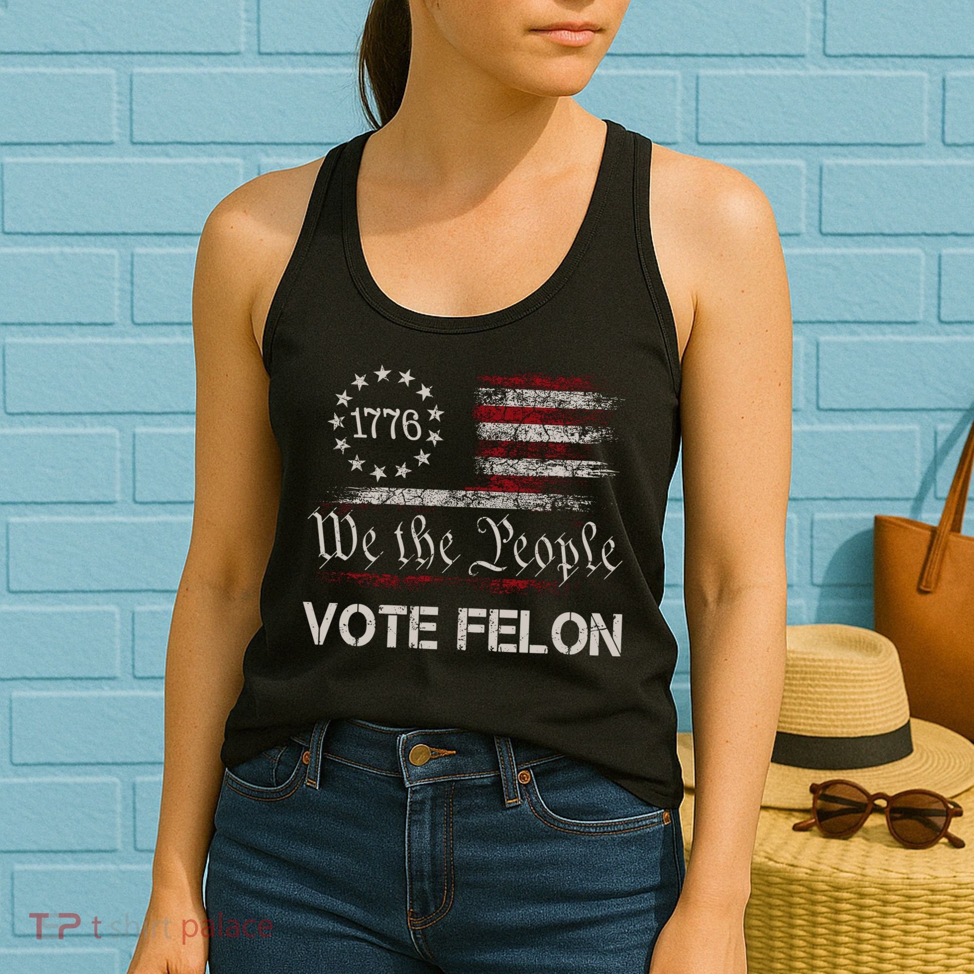 We The People Vote Felon Funny 1776 Women's Tank Top