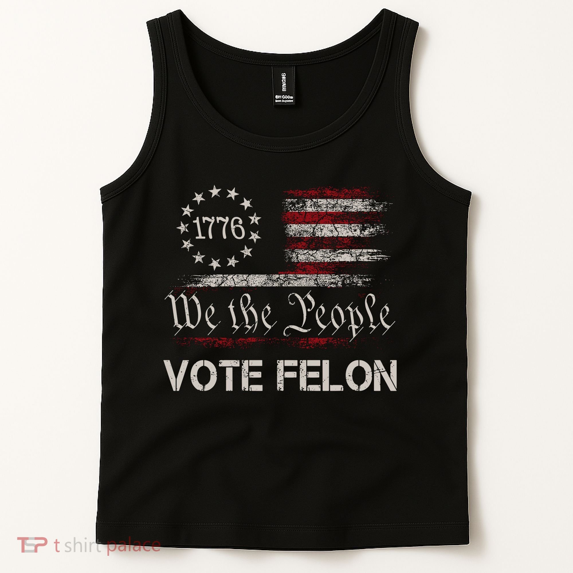 We The People Vote Felon Funny 1776 Tank Top