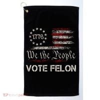 We The People Vote Felon Funny 1776 Golf Towel thumb 0