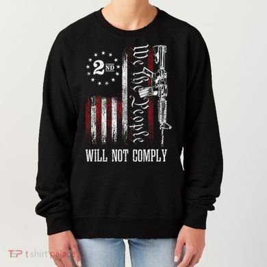 We The People Will Not Comply Ar15 Progun Rights 2a Women's Sweatshirt
